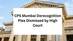 HC Rejects CPS Mumbai’s Plea Against Derecognition