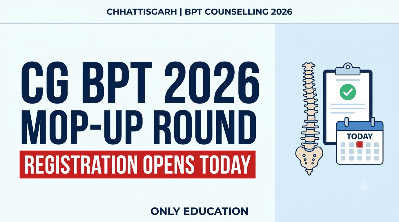 Chhattisgarh BPT Mop-Up Round 2026: Registration & Fresh Choice Filling Window Starts Today
