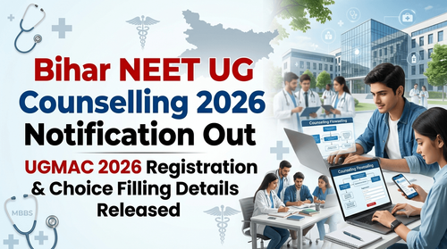 Bihar NEET UG Counselling 2026 Notification Out; Check UGMAC Registration Details