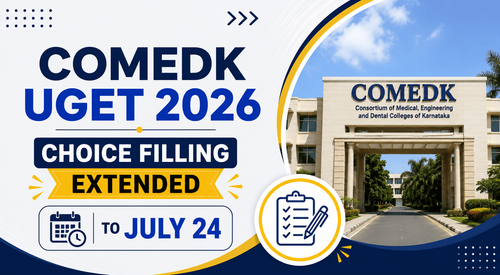 COMEDK UGET 2026 Round 1 Choice Filling Deadline Extended to July 24; Edit Preferences at comedk.org