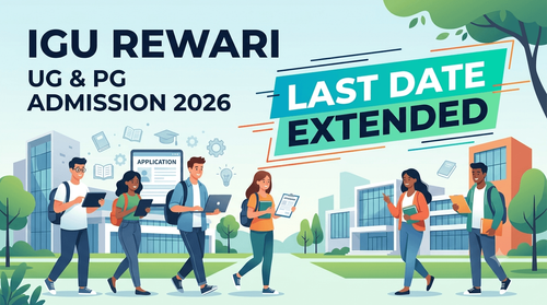 IGU Rewari Admission 2026-27: UG, PG Vacant Seat Application Deadline Extended to August 31