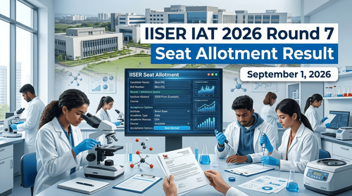IISER IAT 2026 Round 7 Seat Allotment Result Out; Check Freeze, Float Options and Fee Payment
